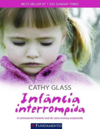 Cathy Glass [Glass, Cathy] — Infância Interrompida [e-Livros]