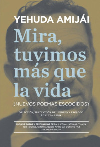 Yehuda Amijái — Mira, Tuvimos Más Que La Vida