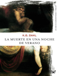 Kjell Ola Dahl — La Muerte en Una Noche De Verano