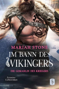 Mariah Stone — Die Gemahlin des Kriegers: Wikinger Zeitreise-Liebesroman 