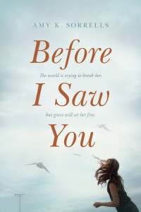 Amy K. Sorrells; — Before I Saw You