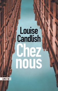 Louise Candlish — Chez nous