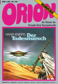 Kneifel, Hans — [Raumschiff Orion 35] • Der Todesmarsch