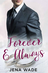 Jena Wade — Forever & Always (& Series Book 3)