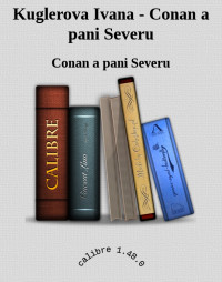 Conan a pani Severu — Kuglerova Ivana - Conan a pani Severu