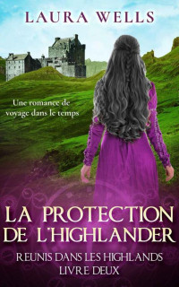 Laura Wells — La Protection de l'Highlander