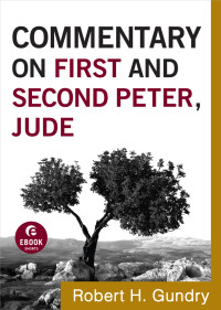 Gundry, Robert H.; — Commentary on First and Second Peter, Jude (Commentary on the New Testament Book #17)