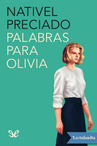 Nativel Preciado — Palabras para Olivia