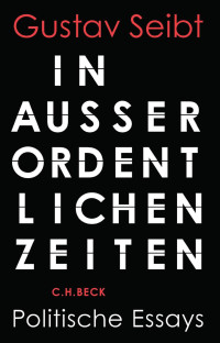 Gustav Seibt — In Ausser Ordent Lichen Zeiten