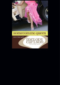 Melody Carlson; — Homecoming Queen