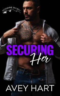 Avey Hart — Securing Her (Moonshine Security Book 5)