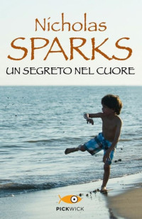 Sparks Nicholas — Un segreto nel cuore