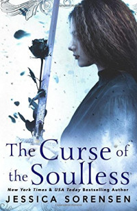 Jessica Sorensen [Sorensen, Jessica] — The Curse of the Soulless