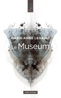 Marie-Anne Legault [Legault, Marie-Anne] — Le Museum