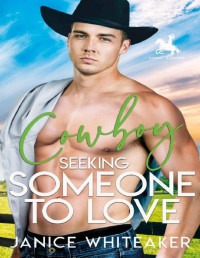 Janice Whiteaker — Cowboy Seeking Someone to Love (Cowboy Classifieds Book 4)
