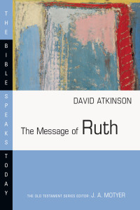 David J. Atkinson — The Message of Ruth