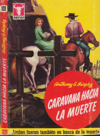 Anthony G. Murphy — Caravana hacia la muerte