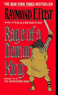 Raymond E Feist — Serpentwar - Rage of a Demon King