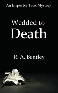 R. A. Bentley — Wedded to Death