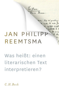 Reemtsma, Jan Philipp — Was heißt: einen literarischen Text interpretieren