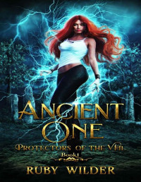 Ruby Wilder [Wilder, Ruby] — Ancient One: Reverse Harem Paranormal Romance (Protectors of the Veil Book 1)