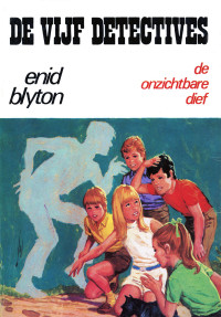 Enid Blyton — De Vijf Detectives 08 - De Onzichtbare Dief