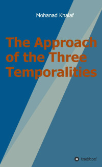 Mohanad Khalaf — The Approach of the Three Temporalities