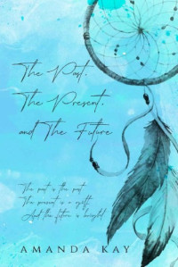 Amanda Kay — The Past, The Present, The Future