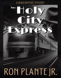 Ron Plante Jr — The Holy City Express: A Duke Dempsey Mystery