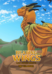 DM Gilmore — Beating Wings (Lazy Scales Book 6)