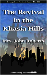 Mrs. John Roberts [Roberts, John] — The Revival in the Khasia Hills