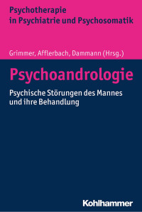 Bernhard Grimmer & Till Afflerbach & Gerhard Dammann — Psychoandrologie: Psychische Störungen des Mannes und ihre Behandlung