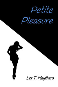 Maythers, Lex T. — Petite Pleasure