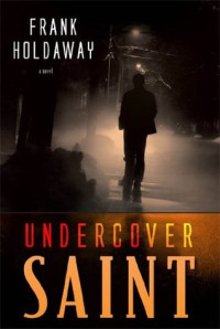 Frank Holdaway  — Undercover Saint