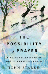 Starke, John; — The Possibility of Prayer