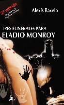 Alexis Ravelo — Tres funerales para Eladio Monroy
