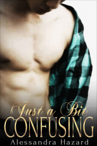 Alessandra Hazard — Just a Bit Confusing (Straight Guys Book 5)