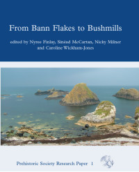 Woodman, Peter C.;Finlay, N.; — From Bann Flakes to Bushmills