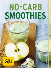 Marion Grillparzer [Grillparzer, Marion] — No-Carb Smoothies