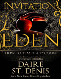 Daire StDenis [StDenis, Daire] — [Invitation to Eden 24.0] How to Tempt a Tycoon