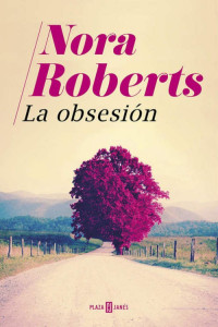 Nora Roberts — La obsesión