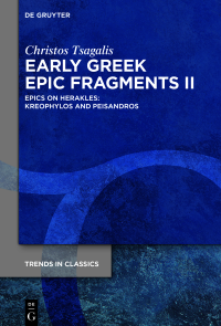 Christos Tsagalis; — Early Greek Epic Fragments II