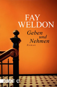 Weldon, Fay — Geben und Nehmen
