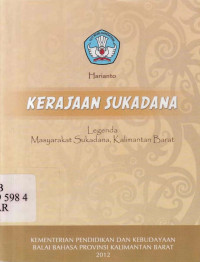 Harianto, S.Pd. — Kerajaan Sukadana: Legenda Masyarakat Sukadana, Kalimantan Barat