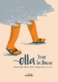 Martha Riva Palacio Obón — Ella trae la lluvia