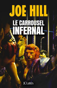 Joe Hill [Hill, Joe] — Le Carrousel infernal