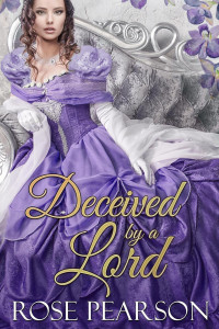 Rose Pearson — Deceived by a Lord