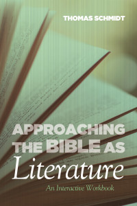 Thomas E. Schmidt; — Approaching the Bible As Literature