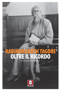Rabindranāth Tagore — Oltre il ricordo