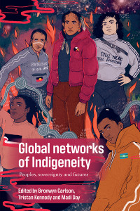 Bronwyn Carlson;Tristan Kennedy;Madi Day; — Global Networks of Indigeneity